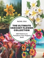 The Ultimate Crochet Flower Collection