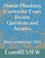 Hawaii Plumbing Contractor Exam Review Questions and Answers