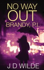NO WAY OUT - BRANDY P.I.
