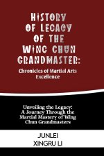 History of Legacy of the Wing Chun Grandmaster