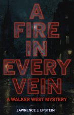 A FIRE IN EVERY VEIN