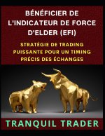 BÉNÉFICIER DE L'INDICATEUR DE FORCE D'ELDER (EFI)