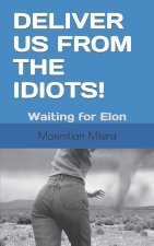 Deliver us from the idiots!