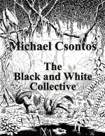 Michael Csontos The Black and White Collective