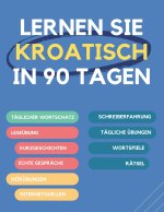 Lernen Sie Kroatisch in 90 Tagen