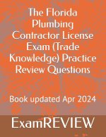 The Florida Plumbing Contractor License Exam (Trade Knowledge) Practice Review Questions