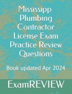 Mississipp Plumbing Contractor License Exam Practice Review Questions