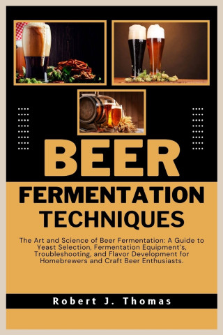 BEER FERMENTATION TECHNIQUES