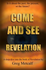 Come and See Revelation