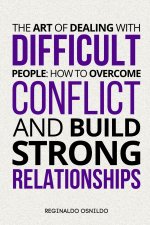 The Art of Dealing with Difficult People