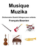 Français-Bosnien Musique / Muzika Dictionnaire illustré bilingue pour enfants