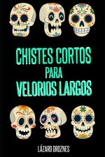 CHISTES CORTOS PARA VELORIOS LARGOS