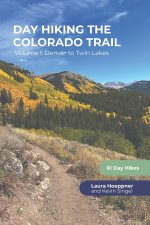 Day Hiking the Colorado Trail - Volume 1