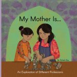 My Mother Is...
