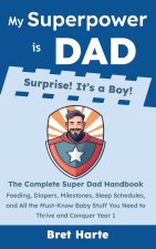 My Superpower is Dad - Surprise! It's a Boy!