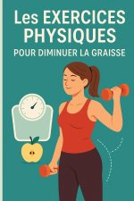 Les exercices physiques pour diminuer la graisse