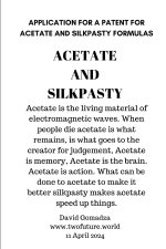 APPLICATION FOR A PATENT FOR ACETATE AND SILKPASTY FORMULAS