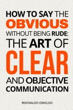 How to Say the Obvious Without Being Rude