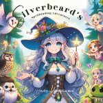 Silverbeard's Spellbinding Adventures