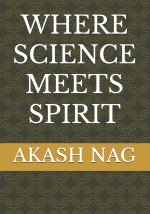 WHERE SCIENCE MEETS SPIRIT