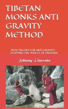 TIBETAN MONKS ANTI GRAVITY METHOD