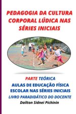 Pedagogia da Cultura Corporal Lúdica nas Séries Iniciais.