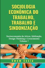 SOCIOLOGIA ECONÔMICA DO TRABALHO, TRABALHO E SINDONIZAÇÃO