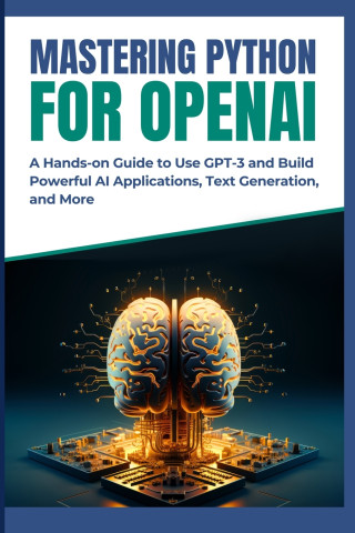 MASTERING PYTHON FOR OPENAI