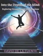 Into the Depths of the Mind