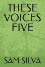 THESE VOICES FIVE