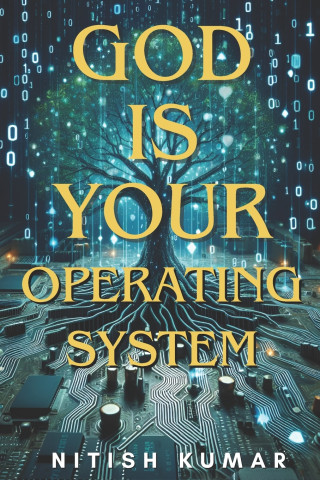 God is your Operating System