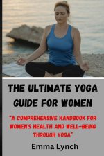 THE ULTIMATE YOGA GUIDE FOR WOMEN