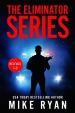 The Eliminator Series Books 1-3