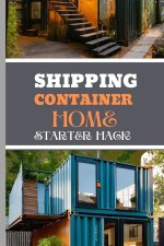 Shipping Container Home Starter Hack 2024