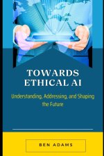 Towards Ethical AI