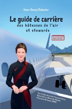 Le guide de carrière des hôtesses de l'air et stewards