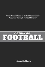 ORIGIN OF FOOTBALL