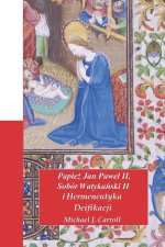 Papież Jan Paweł II, Sobór Watykański II i Hermeneutyka Deifikacji