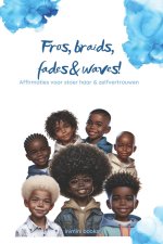 Fros, braids, fades & waves!
