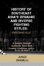 History of Southeast Asia's Dynamic and Diverse Fighting Styles