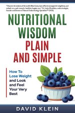 Nutritional Wisdom, Plain and Simple