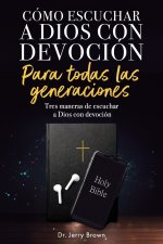Cómo escuchar a Dios con devoción-Para todas las generaciones