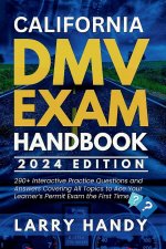 CALIFORNIA DMV EXAM HANDBOOK 2024 EDITION