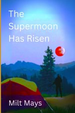 The Supermoon Has Risen