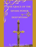 THE GRACE OF THE DIVINE POWER DEEP WITHIN
