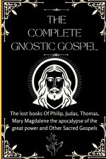 The Complete Gnostic Gospel (Apocryphal)