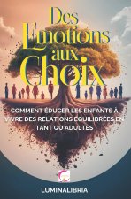 DES ÉMOTIONS AUX CHOIX