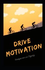 DRIVE MOTIVATION