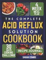 The Complete Acid Reflux Solution Cookbook