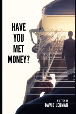 Have you met money?